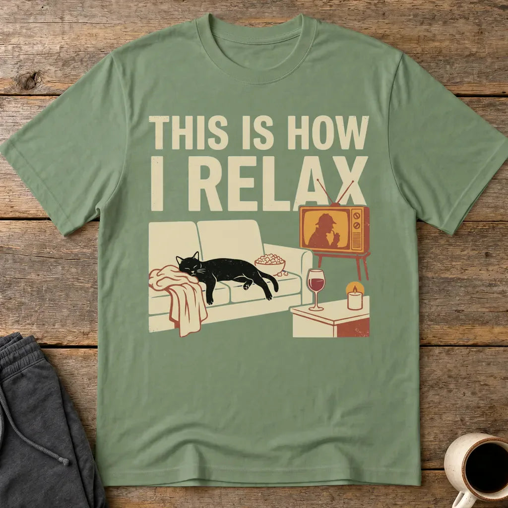 This Is How I Relax T-Shirt - Military Green