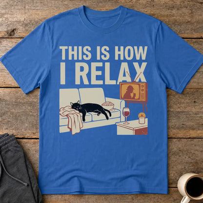 This Is How I Relax T-Shirt - Royal