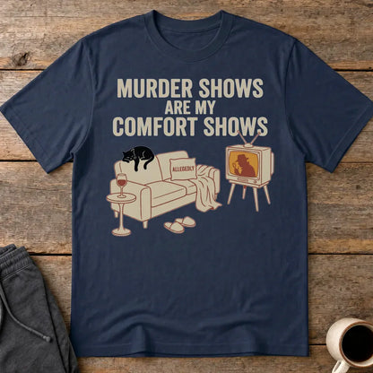 Murder Shows Comfort Show T-Shirt - Navy