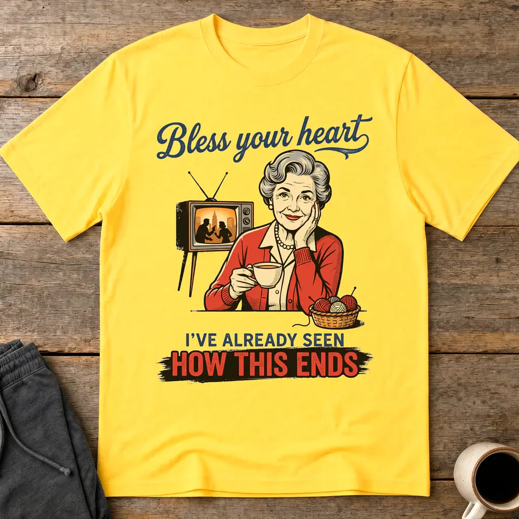 Bless Your Heart How This Ends T-Shirt - Daisy