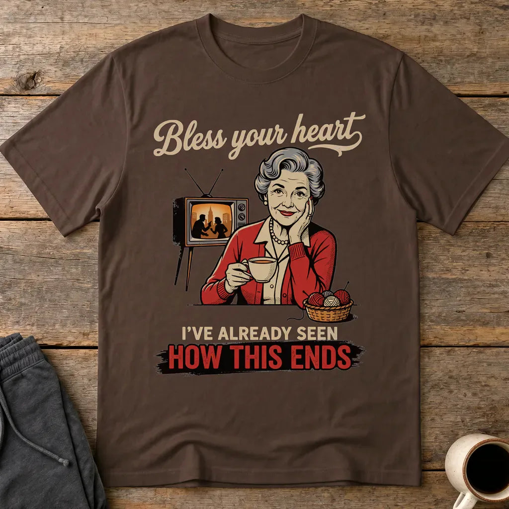 Bless Your Heart How This Ends T-Shirt - Dark Chocolate