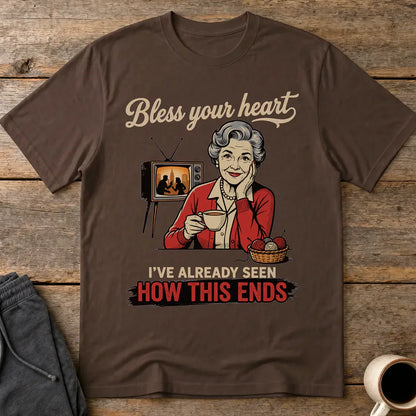 Bless Your Heart How This Ends T-Shirt - Dark Chocolate