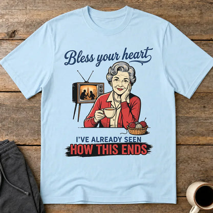 Bless Your Heart How This Ends T-Shirt - Light Blue