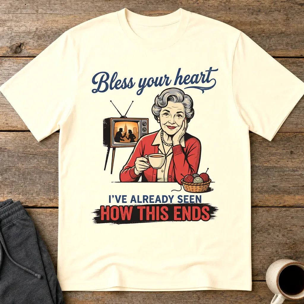 Bless Your Heart How This Ends T-Shirt - Natural