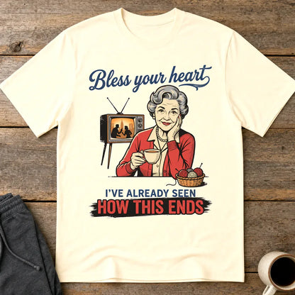 Bless Your Heart How This Ends T-Shirt - Natural