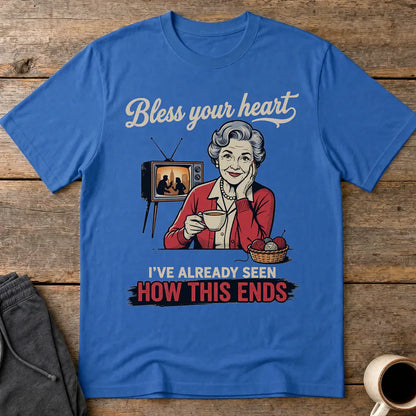 Bless Your Heart How This Ends T-Shirt - Royal
