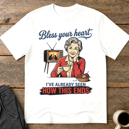 Bless Your Heart How This Ends T-Shirt - White