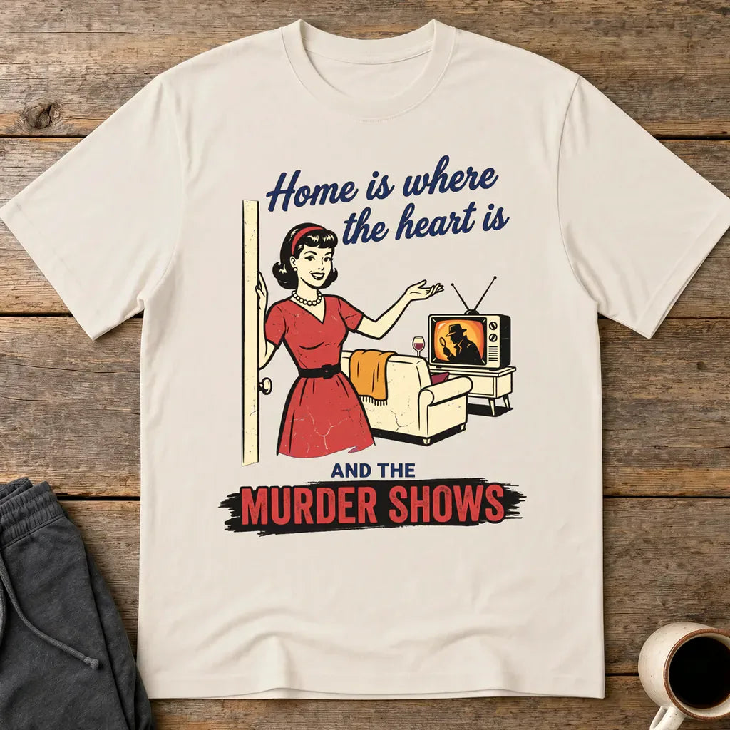 Home Is Where the Murder Shows T-Shirt - Ice Grey