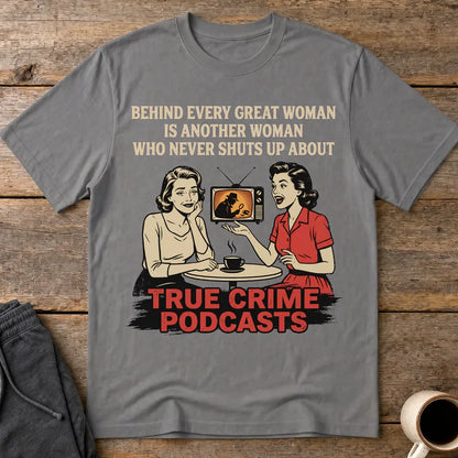 True Crime Podcast Chat Queens T-Shirt - Charcoal