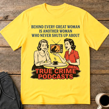 True Crime Podcast Chat Queens T-Shirt - Daisy
