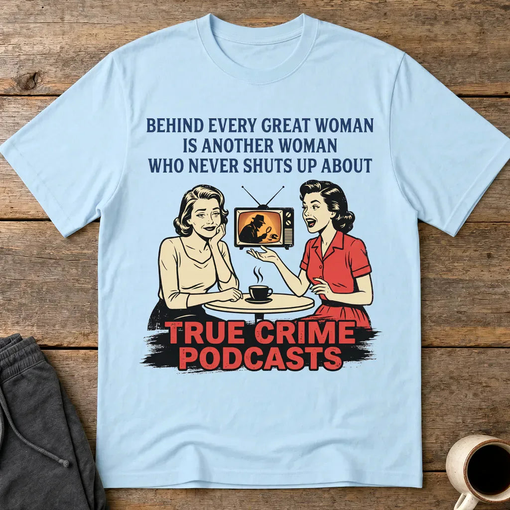 True Crime Podcast Chat Queens T-Shirt - Light Blue