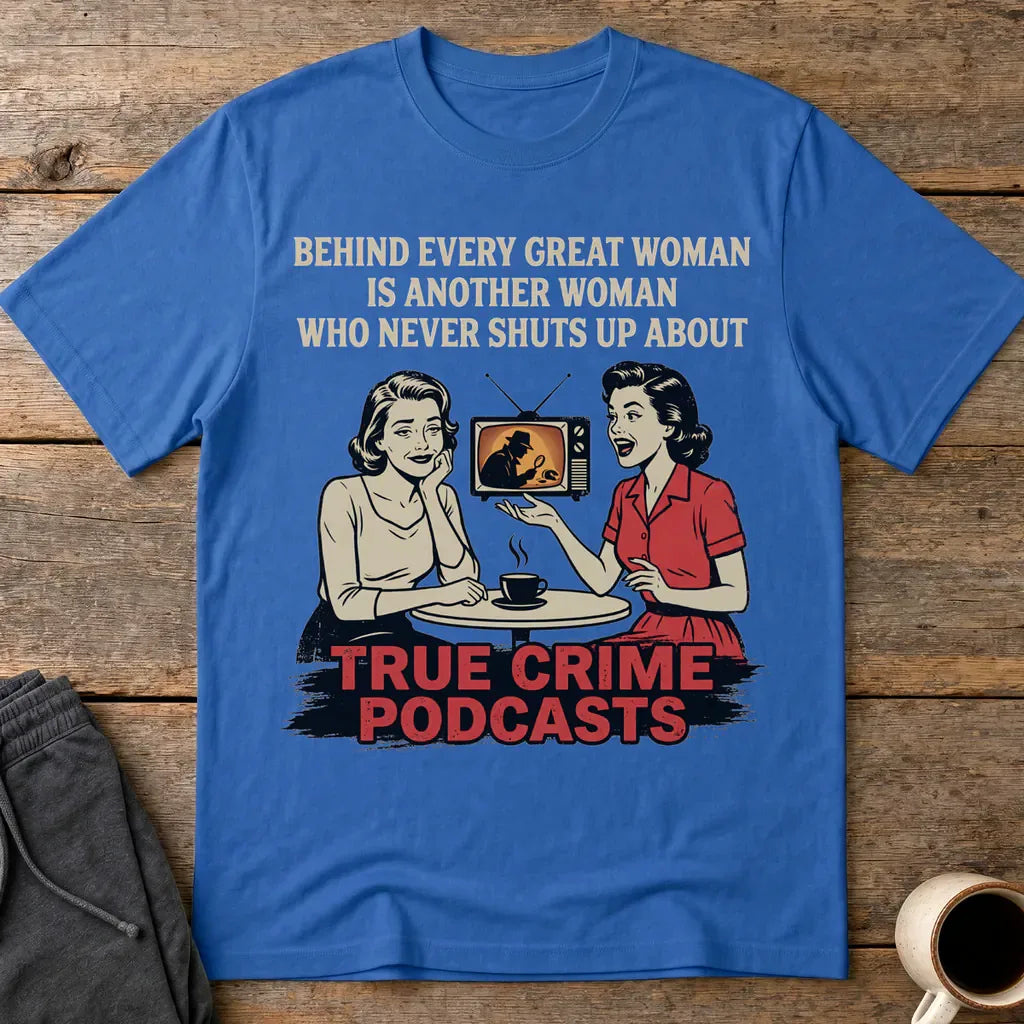 True Crime Podcast Chat Queens T-Shirt - Royal
