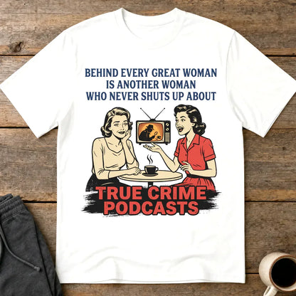 True Crime Podcast Chat Queens T-Shirt - White