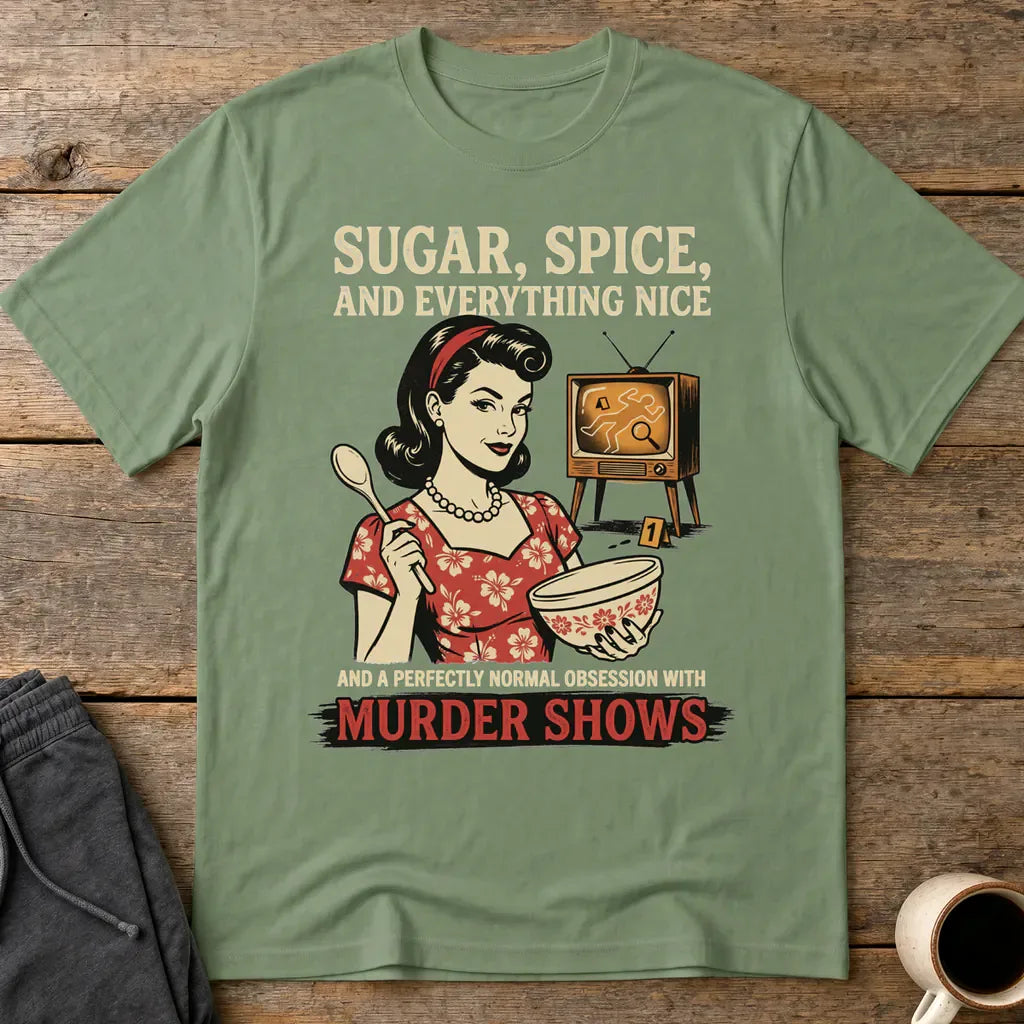 Sugar, Spice & Murder Show Obsession T-Shirt - Military Green