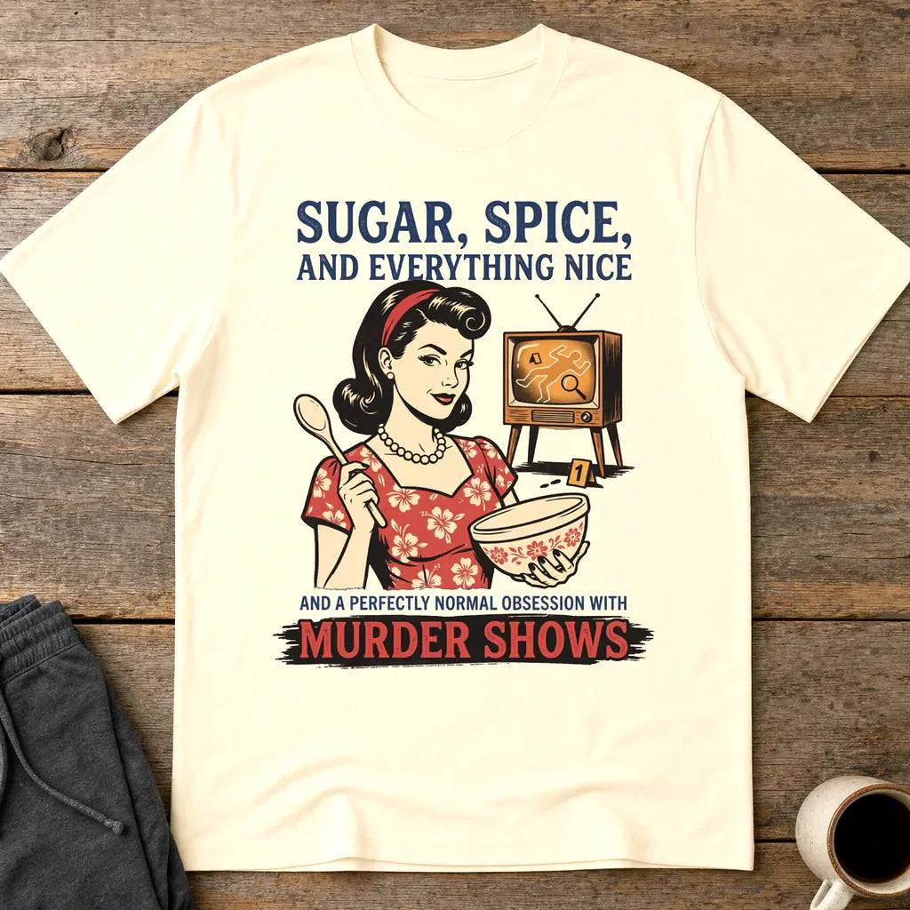 Sugar, Spice & Murder Show Obsession T-Shirt - Natural