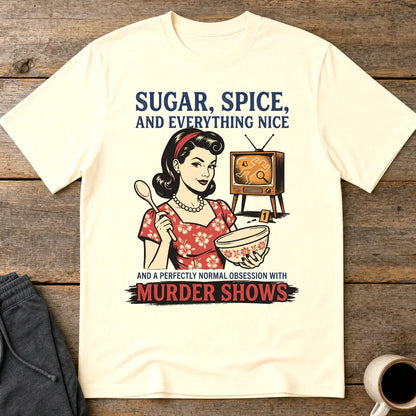 Sugar, Spice & Murder Show Obsession T-Shirt - Natural