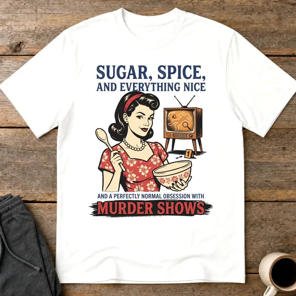 Sugar, Spice & Murder Show Obsession T-Shirt - White