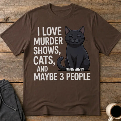Murder Shows & Cat Lovers T-Shirt - Dark Chocolate