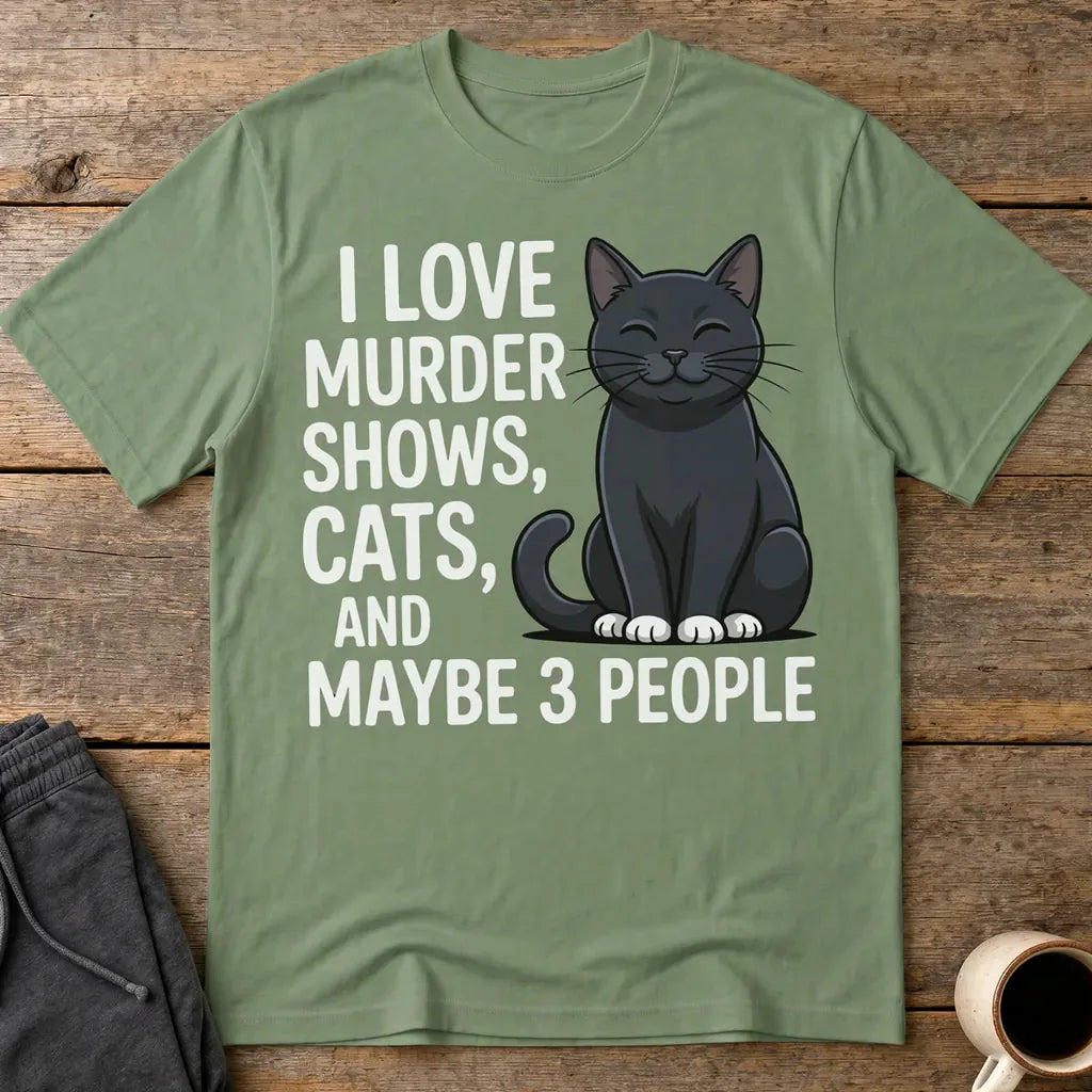 Murder Shows & Cat Lovers T-Shirt - Military Green