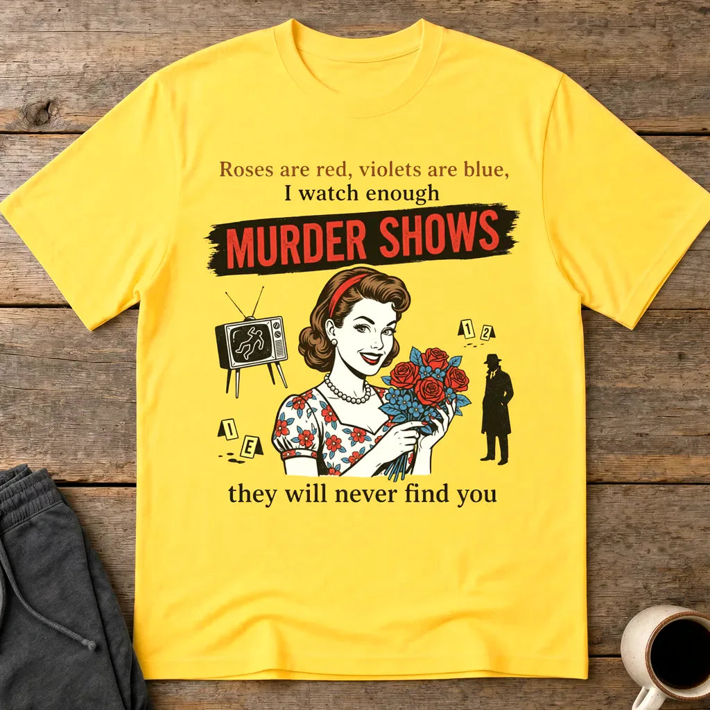 Murder Shows Retro Humor T-Shirt - Daisy