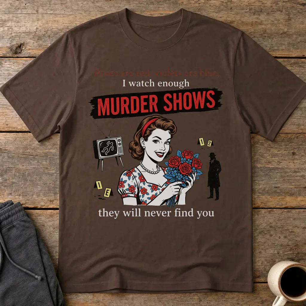 Murder Shows Retro Humor T-Shirt - Dark Chocolate