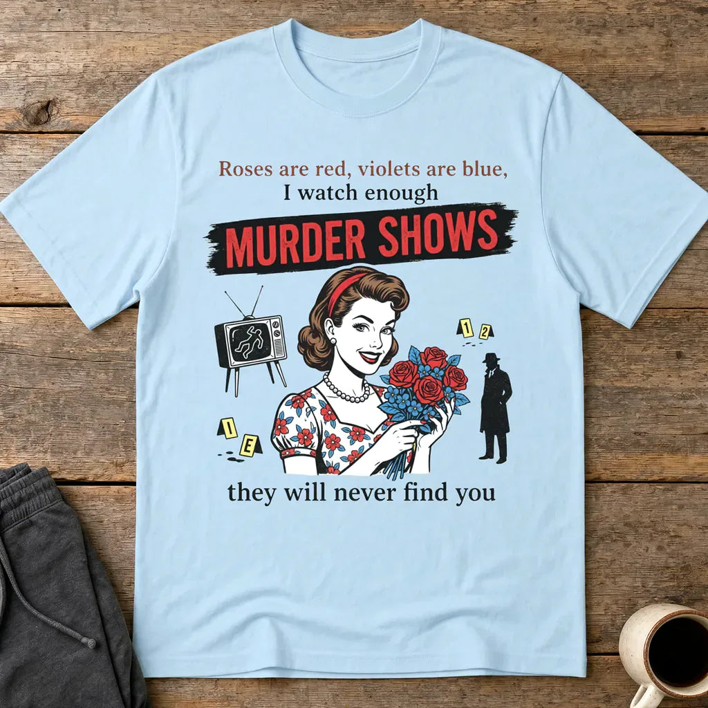 Murder Shows Retro Humor T-Shirt - Light Blue