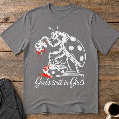 Girls Will Be Girls T-Shirt - Charcoal