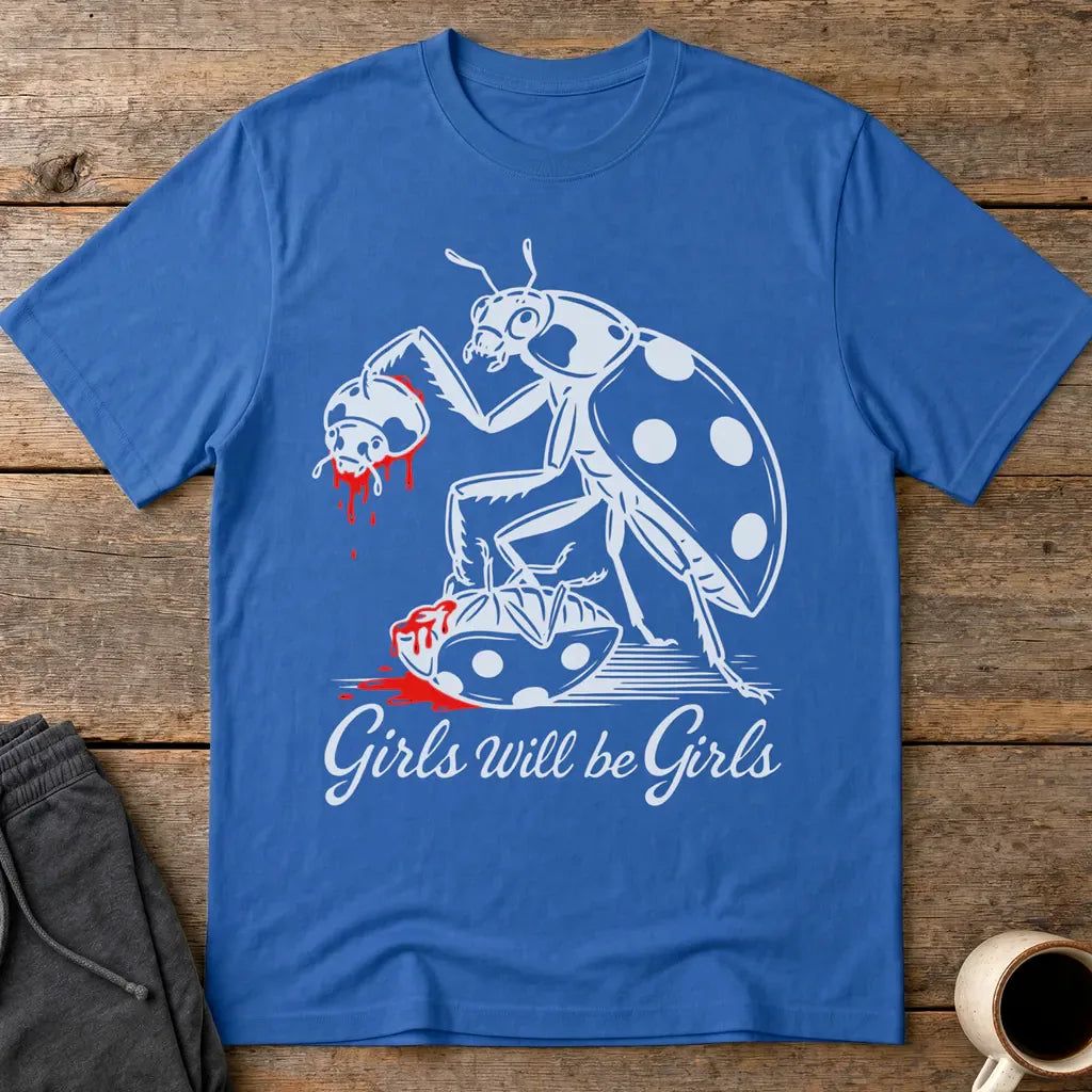 Girls Will Be Girls T-Shirt - Royal