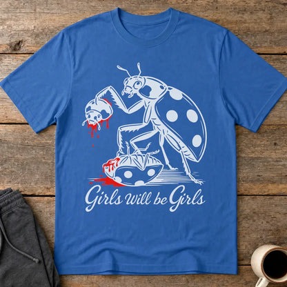 Girls Will Be Girls T-Shirt - Royal