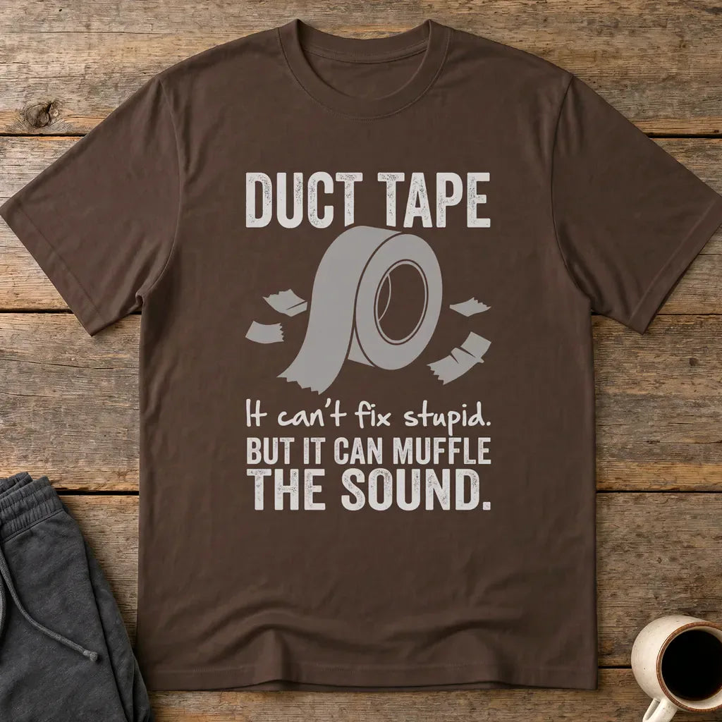 Duct Tape Muffles the Sound T-Shirt - Dark Chocolate