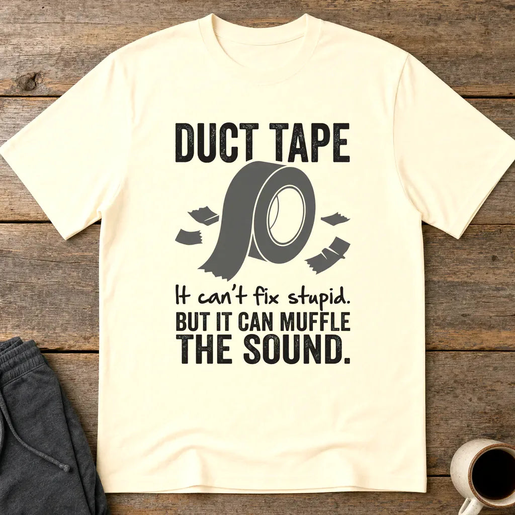 Duct Tape Muffles the Sound T-Shirt - Natural