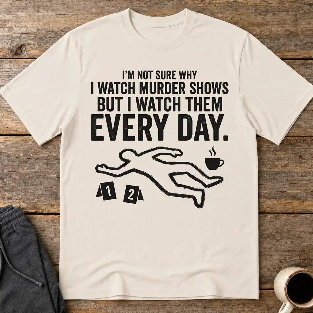 Murder Show Addict Every Day T-Shirt - Ice Grey
