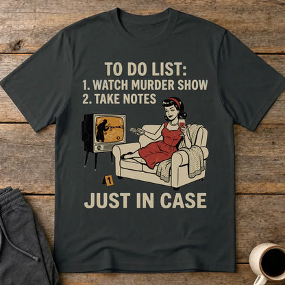 Just In Case Murder Show To-Do List T-Shirt - Black