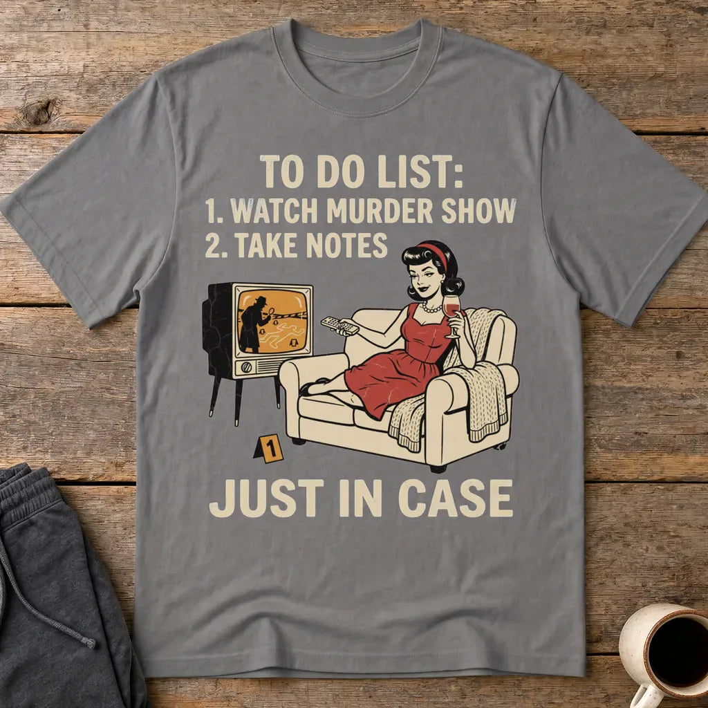 Just In Case Murder Show To-Do List T-Shirt - Charcoal