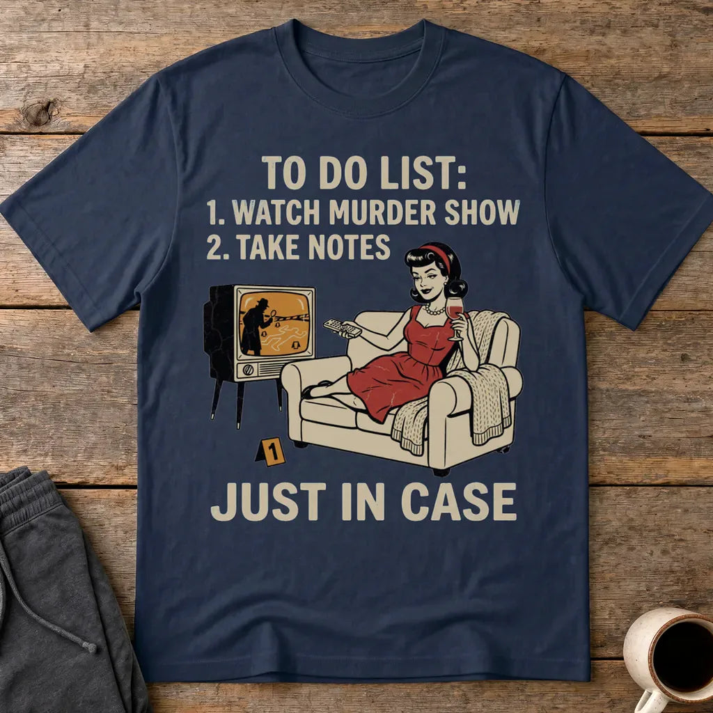 Just In Case Murder Show To-Do List T-Shirt - Navy