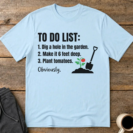 Funny Garden To‑Do List T-Shirt - Light Blue
