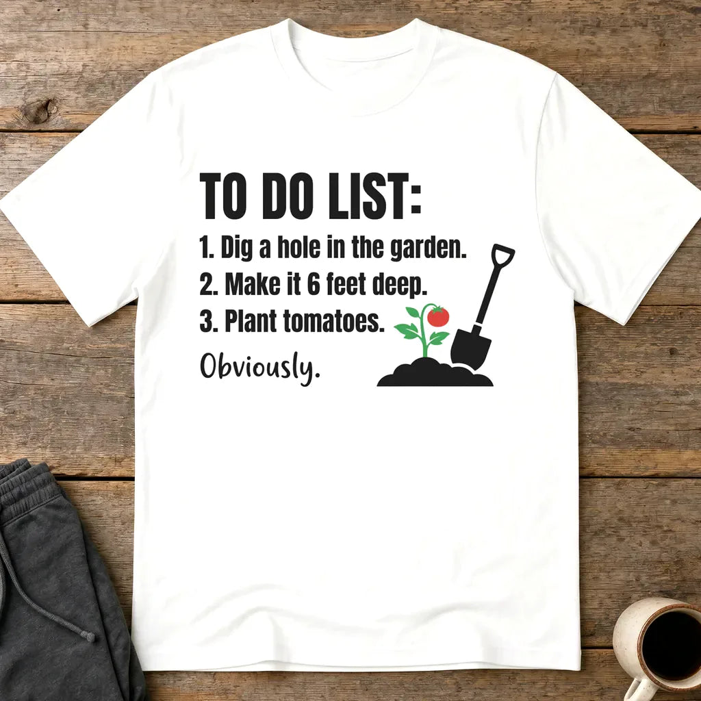 Funny Garden To‑Do List T-Shirt - White