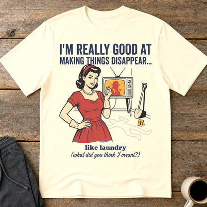 Making Things Disappear Retro Humor T-Shirt - Natural