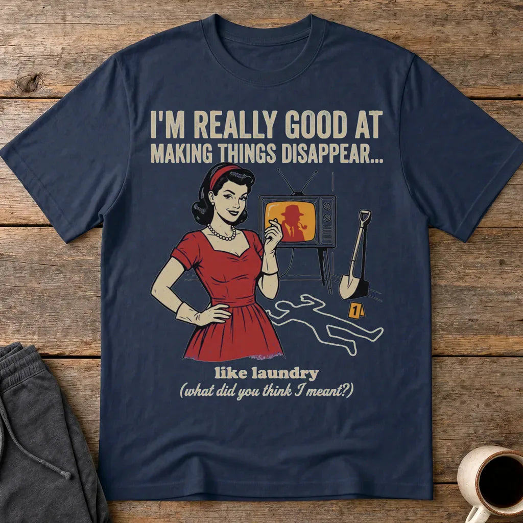 Making Things Disappear Retro Humor T-Shirt - Navy