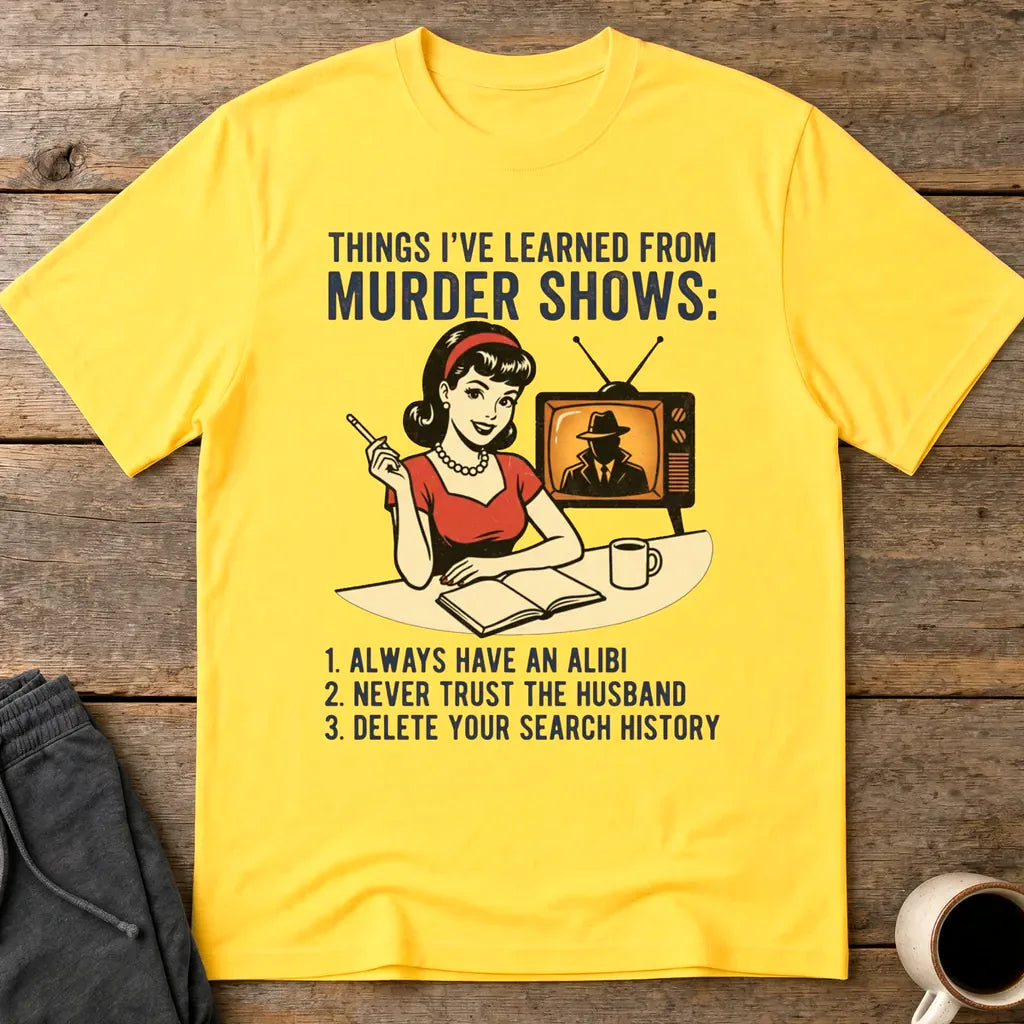 Murder Show Life Lessons T-Shirt - Daisy