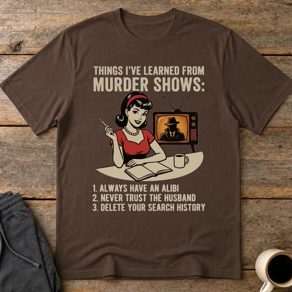 Murder Show Life Lessons T-Shirt - Dark Chocolate