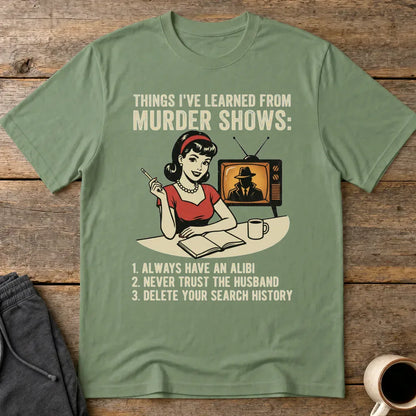 Murder Show Life Lessons T-Shirt - Military Green
