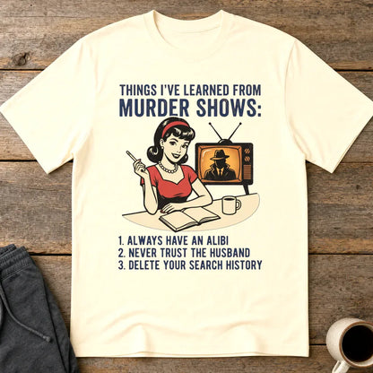 Murder Show Life Lessons T-Shirt - Natural