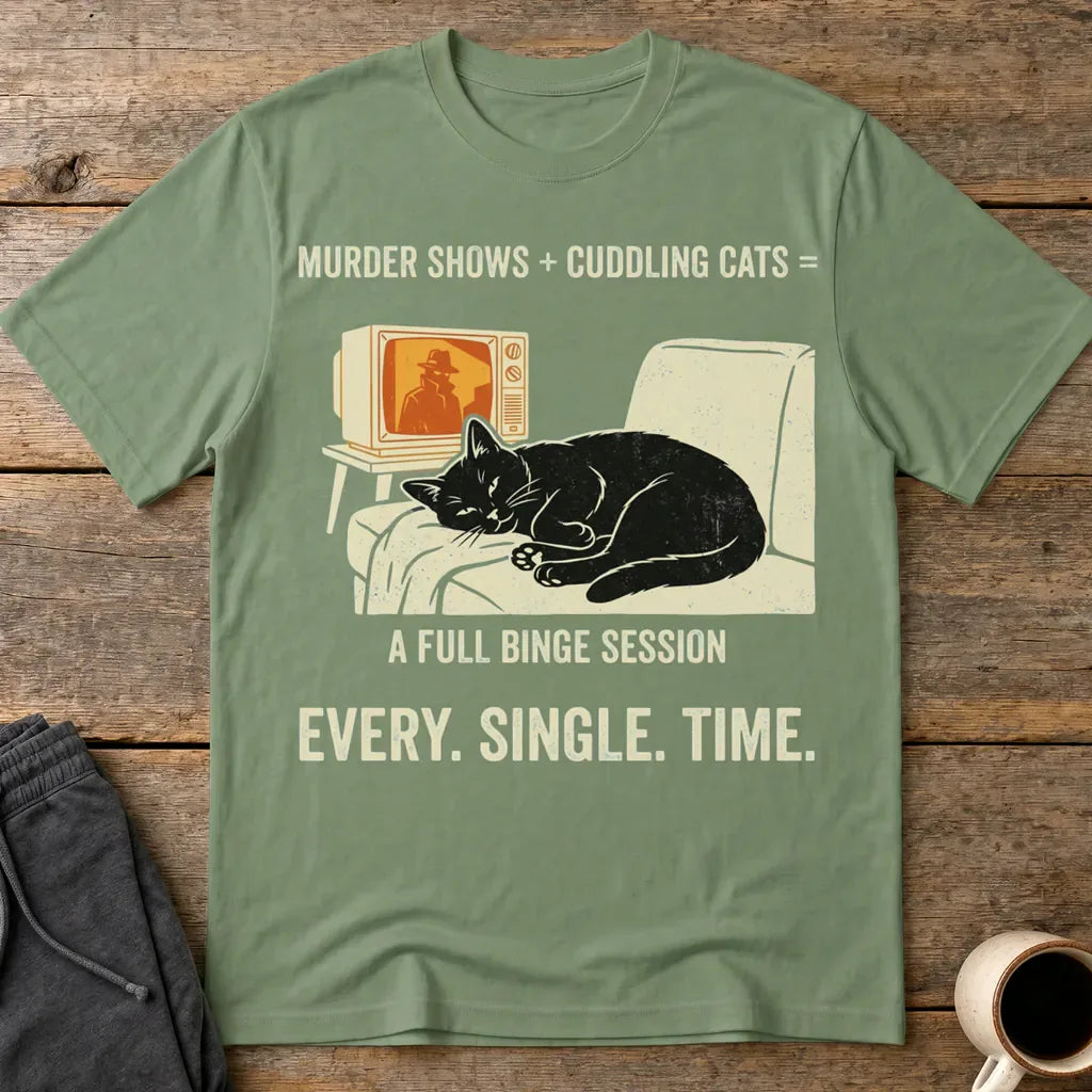 Murder Shows and Cuddly Cats T-Shirt - Military Green