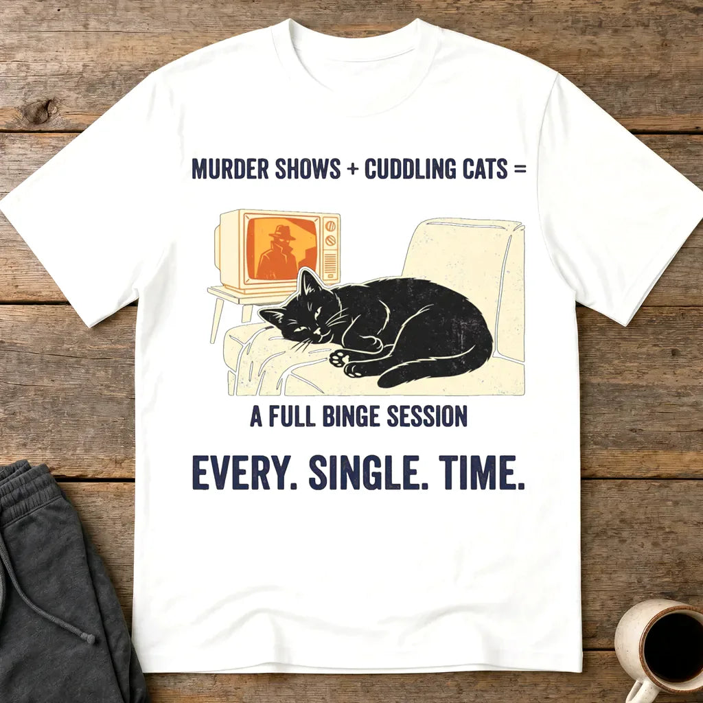 Murder Shows and Cuddly Cats T-Shirt - White