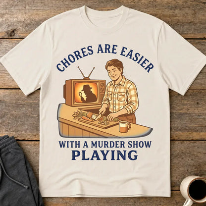 Chores Are Easier With a Murder Show Playing T-Shirt - Ice Grey