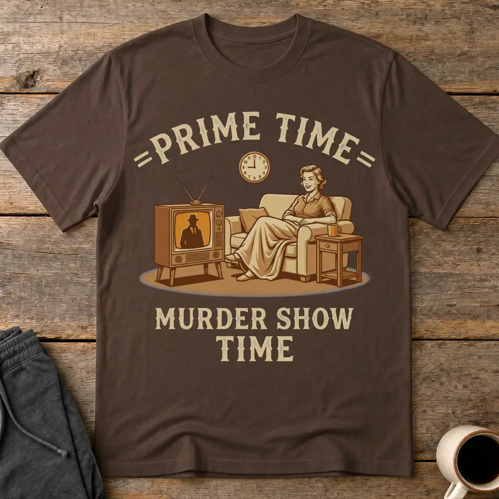 Prime Time Murder Show Time T-Shirt - Dark Chocolate