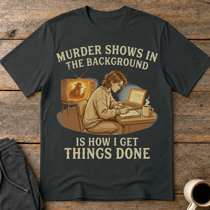 Murder Shows Productivity Boost T-Shirt - Black