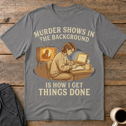 Murder Shows Productivity Boost T-Shirt - Charcoal