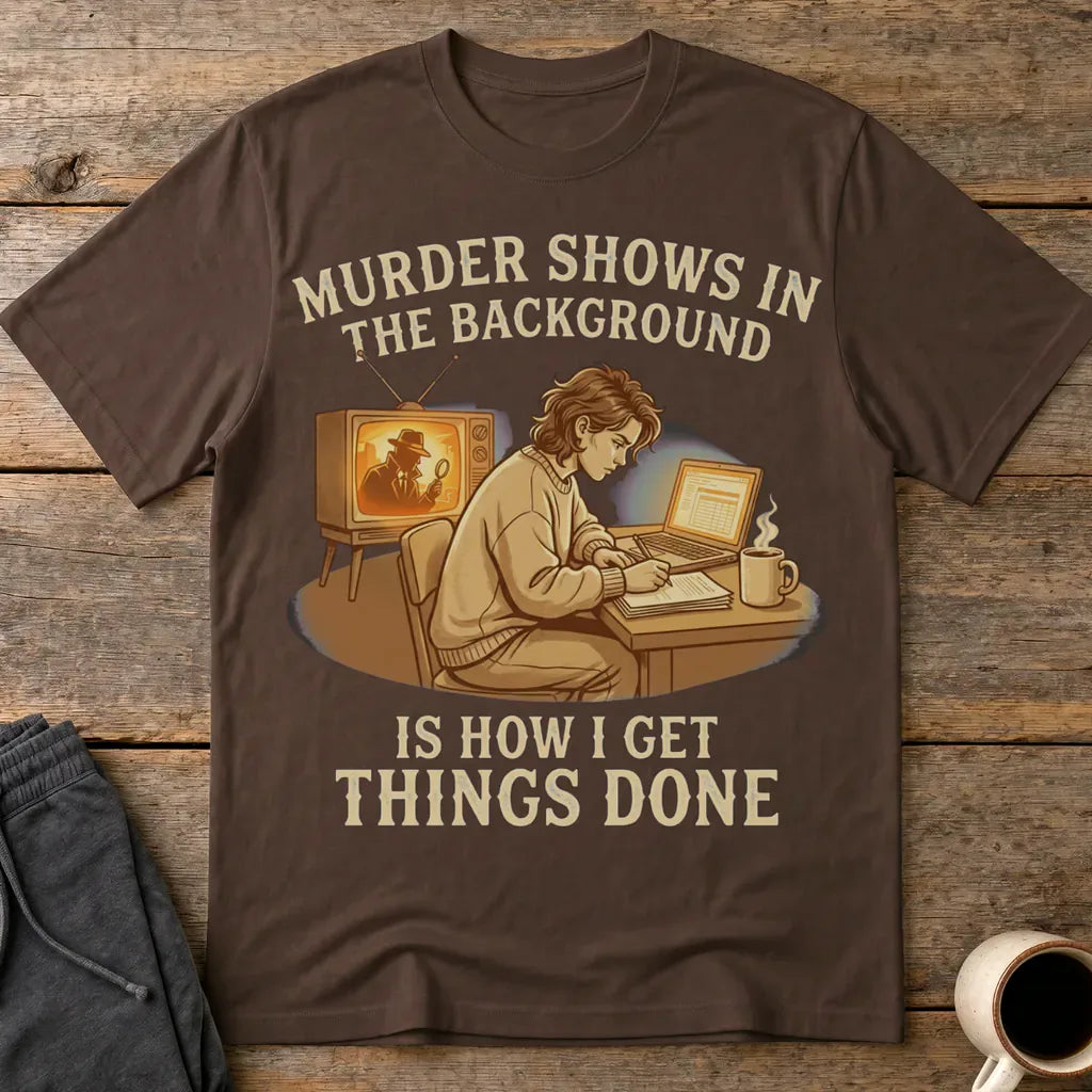 Murder Shows Productivity Boost T-Shirt - Dark Chocolate